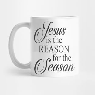 Jesus Is The Reason For Season Mug